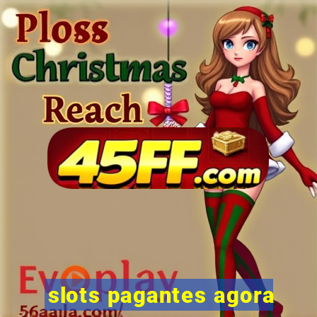 slots pagantes agora